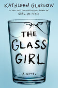 Cover Image for The Glass Girl -- Kathleen Glasgow, Hardcover