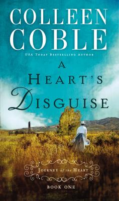 Cover Image for A Heart's Disguise -- Colleen Coble, Paperback