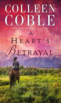 Cover Image for A Heart's Betrayal -- Colleen Coble, Paperback