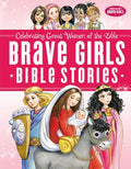Cover Image for Brave Girls Bible Stories -- Thomas Nelson, Hardcover