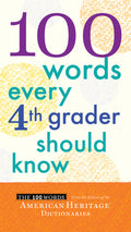 Cover Image for 100 Words Every 4th Grader Should Know -- Editors of the American Heritage Di, Paperback