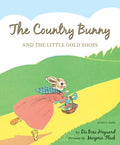 Cover Image for The Country Bunny and the Little Gold Shoes 75th Anniversary Edition: An Easter and Springtime Book for Kids -- Dubose Heyward, Hardcover