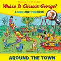 Cover Image for Where Is Curious George? Around the Town: A Look-And-Find Book -- H. A. Rey, Hardcover