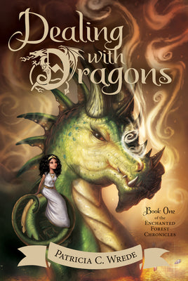 Cover Image for Dealing with Dragons: The Enchanted Forest Chronicles, Book One -- Patricia C. Wrede, Paperback