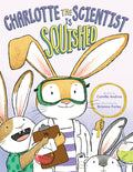 Cover Image for Charlotte the Scientist Is Squished -- Camille Andros, Hardcover