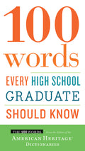 Cover Image for 100 Words Every High School Graduate Should Know -- Editors of the American Heritage Di, Paperback