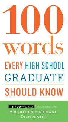 Cover Image for 100 Words Every High School Graduate Should Know -- Editors of the American Heritage Di, Paperback