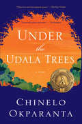 Cover Image for Under the Udala Trees -- Chinelo Okparanta, Paperback