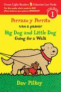 Cover Image for Big Dog and Little Dog Going for a Walk/Perrazo Y Perrito Van a Pasear: Bilingual English-Spanish -- Dav Pilkey, Paperback