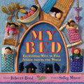Cover Image for My Bed: Enchanting Ways to Fall Asleep Around the World -- Rebecca Bond, Hardcover