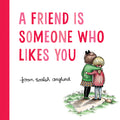 Cover Image for A Friend Is Someone Who Likes You -- Joan Walsh Anglund, Hardcover