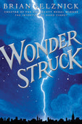 Cover Image for Wonderstruck -- Brian Selznick, Hardcover