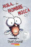 Cover Image for Hola, Hombre Mosca (Hi, Fly Guy): Volume 1 -- Tedd Arnold, Paperback