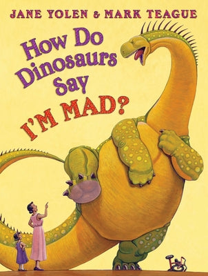 Cover Image for How Do Dinosaurs Say I'm Mad? -- Jane Yolen, Hardcover