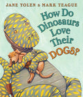 Cover Image for How Do Dinosaurs Love Their Dogs? -- Jane Yolen, Board Books