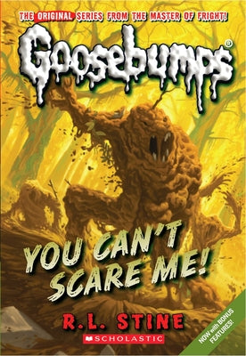 Cover Image for You Can't Scare Me! (Classic Goosebumps #17): Volume 17 -- R. L. Stine, Paperback
