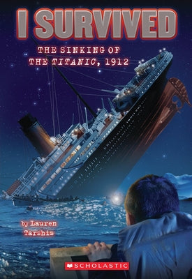 Cover Image for I Survived the Sinking of the Titanic, 1912 (I Survived #1): Volume 1 -- Lauren Tarshis, Paperback