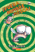 Cover Image for ¡Fuera, Hombre Mosca!: Volume 3 -- Tedd Arnold, Paperback
