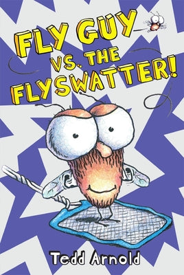 Cover Image for Fly Guy vs. the Flyswatter! (Fly Guy #10): Volume 10 -- Tedd Arnold, Hardcover