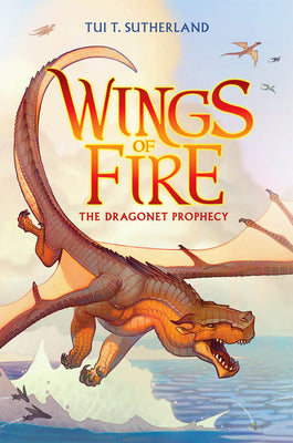 Cover Image for The Dragonet Prophecy (Wings of Fire #1) -- Tui T. Sutherland, Hardcover
