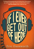 Cover Image for If I Ever Get Out of Here: A Novel with Paintings -- Eric Gansworth, Paperback