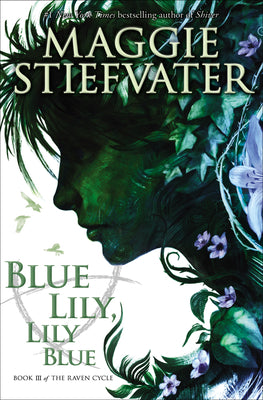 Cover Image for Blue Lily, Lily Blue (the Raven Cycle, Book 3): Volume 3 -- Maggie Stiefvater, Paperback