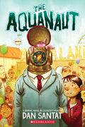 Cover Image for The Aquanaut: A Graphic Novel -- Dan Santat, Paperback
