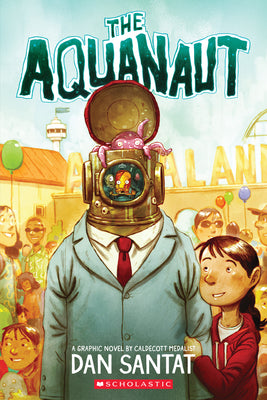 Cover Image for The Aquanaut: A Graphic Novel -- Dan Santat, Paperback