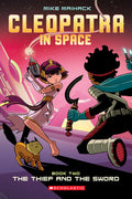 Cover Image for The Thief and the Sword: A Graphic Novel (Cleopatra in Space #2): Volume 2 -- Mike Maihack, Paperback