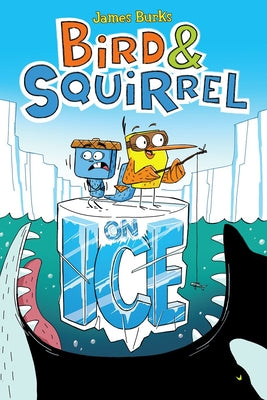 Cover Image for Bird & Squirrel on Ice: A Graphic Novel (Bird & Squirrel #2) -- James Burks, Paperback