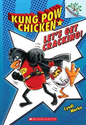 Cover Image for Let's Get Cracking!: A Branches Book (Kung POW Chicken #1): Volume 1 -- Cyndi Marko, Paperback
