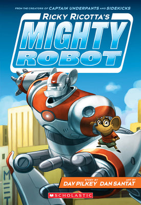 Cover Image for Ricky Ricotta's Mighty Robot (Ricky Ricotta's Mighty Robot #1) -- Dav Pilkey, Paperback