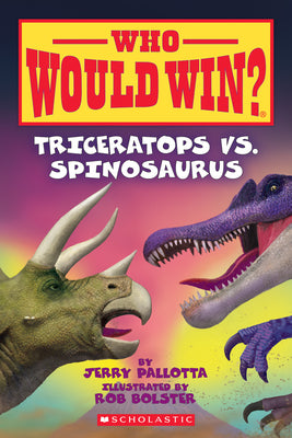 Cover Image for Triceratops vs. Spinosaurus (Who Would Win?): Volume 16 -- Jerry Pallotta, Paperback
