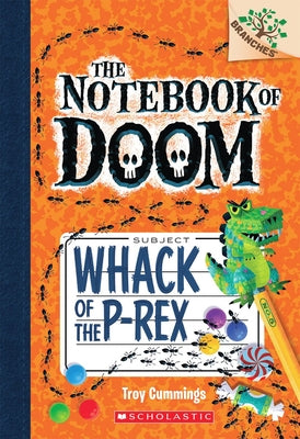 Cover Image for Whack of the P-Rex: A Branches Book (the Notebook of Doom #5): Volume 5 -- Troy Cummings, Paperback