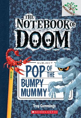Cover Image for Pop of the Bumpy Mummy: A Branches Book (the Notebook of Doom #6): Volume 6 -- Troy Cummings, Paperback