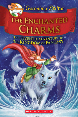 Cover Image for The Enchanted Charms (Geronimo Stilton and the Kingdom of Fantasy #7) -- Geronimo Stilton, Hardcover