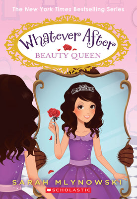Cover Image for Beauty Queen (Whatever After #7): Volume 7 -- Sarah Mlynowski, Paperback