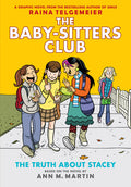 Cover Image for The Truth about Stacey: A Graphic Novel (the Baby-Sitters Club #2): Volume 2 -- Raina Telgemeier, Hardcover