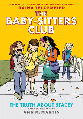 Cover Image for The Truth about Stacey: A Graphic Novel (the Baby-Sitters Club #2): Volume 2 -- Raina Telgemeier, Hardcover