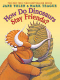 Cover Image for How Do Dinosaurs Stay Friends? -- Jane Yolen, Hardcover