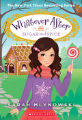 Cover Image for Sugar and Spice (Whatever After #10): Volume 10 -- Sarah Mlynowski, Paperback