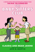 Cover Image for Claudia and Mean Janine: A Graphic Novel: Full-Color Edition (the Baby-Sitters Club #4): Volume 4 -- Raina Telgemeier, Hardcover
