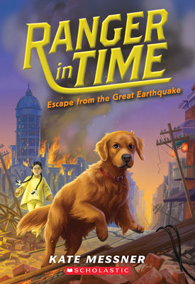 Cover Image for Escape from the Great Earthquake (Ranger in Time #6): Volume 6 -- Kate Messner, Paperback