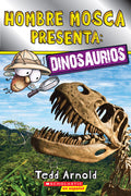 Cover Image for Lector de Scholastic, Nivel 2: Hombre Mosca Presenta: Dinosaurios (Fly Guy Presents: Dinosaurs) -- Tedd Arnold, Paperback