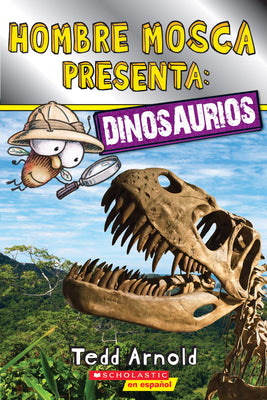 Cover Image for Lector de Scholastic, Nivel 2: Hombre Mosca Presenta: Dinosaurios (Fly Guy Presents: Dinosaurs) -- Tedd Arnold, Paperback