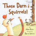 Cover Image for Those Darn Squirrels! -- Adam Rubin, Hardcover