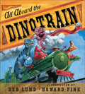 Cover Image for All Aboard the Dinotrain -- Deb Lund, Board Books