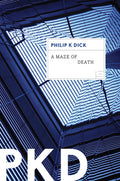 Cover Image for A Maze of Death -- Philip K. Dick, Paperback