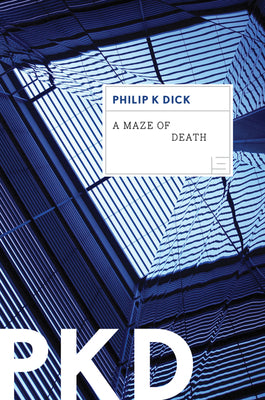Cover Image for A Maze of Death -- Philip K. Dick, Paperback