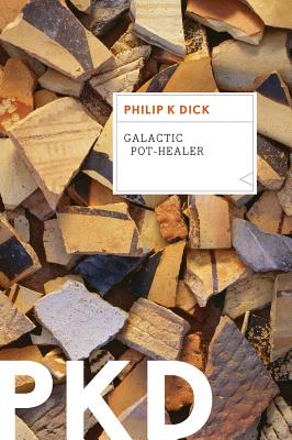 Cover Image for Galactic Pot-Healer -- Philip K. Dick, Paperback